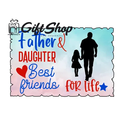 Father and daughter best friends for life, magnet frigider mgs068